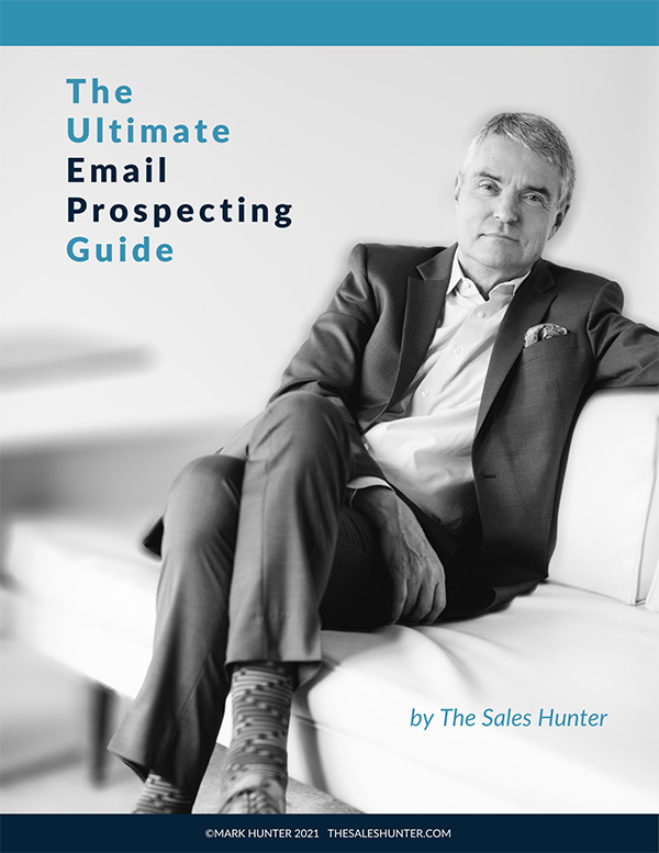 The Ultimate Email Prospecting Guide - Mark "The Sales Hunter" Hunter