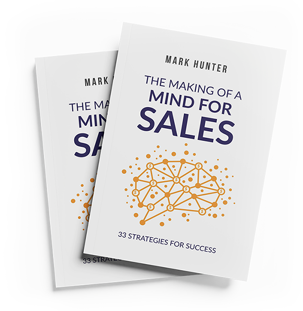 The Making of A Mind for Sales – Mark Hunter, The Sales Hunter